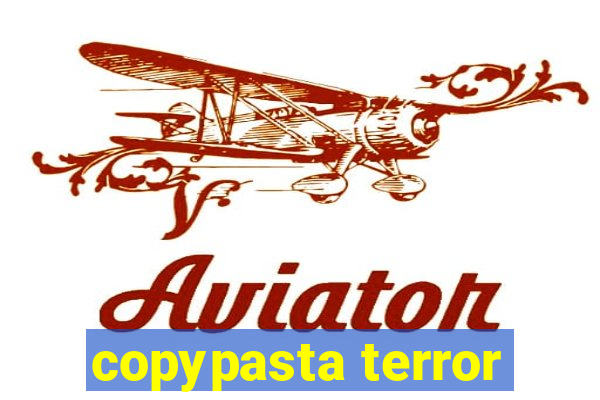 copypasta terror